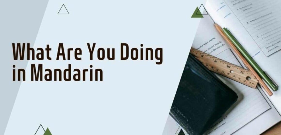 What Are You Doing in Mandarin