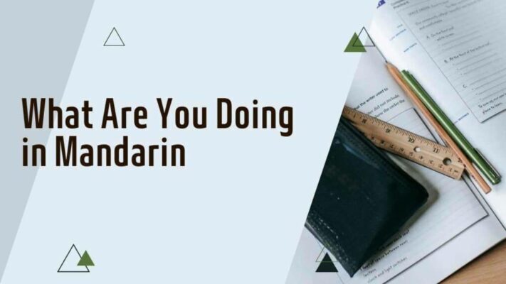 What Are You Doing in Mandarin